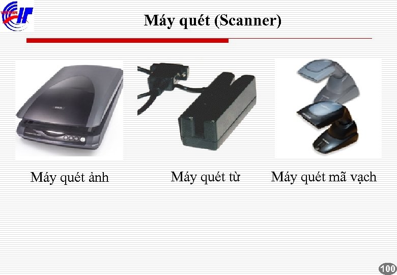Máy quét (Scanner) Máy quét ảnh Máy quét từ Máy quét mã vạch 100
