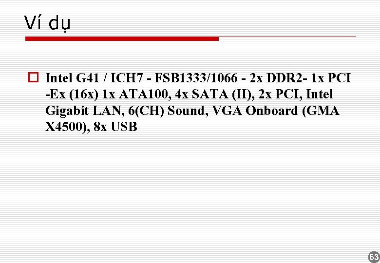 Ví dụ o Intel G 41 / ICH 7 - FSB 1333/1066 - 2