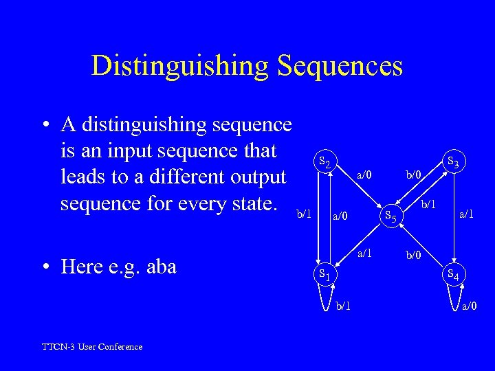 Distinguishing Sequences • A distinguishing sequence is an input sequence that s 2 leads