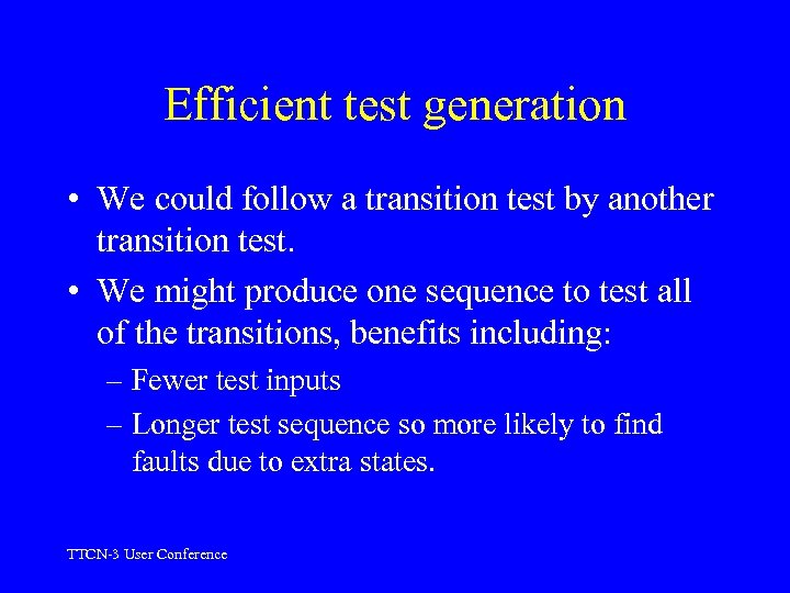 Efficient test generation • We could follow a transition test by another transition test.