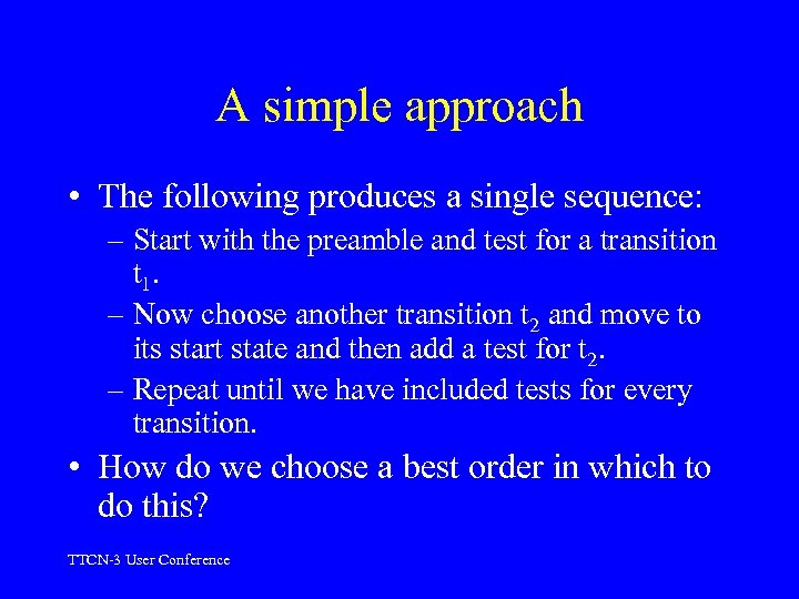 A simple approach • The following produces a single sequence: – Start with the