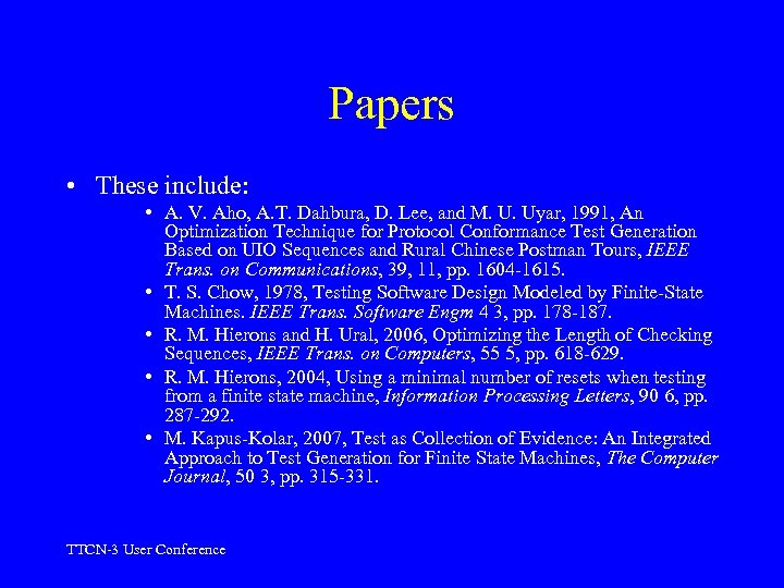 Papers • These include: • A. V. Aho, A. T. Dahbura, D. Lee, and