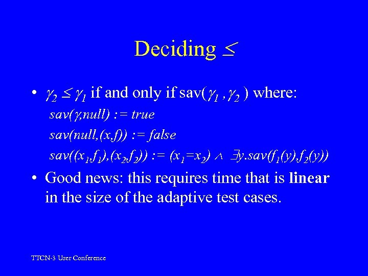 Deciding • 2 1 if and only if sav( 1 , 2 ) where: