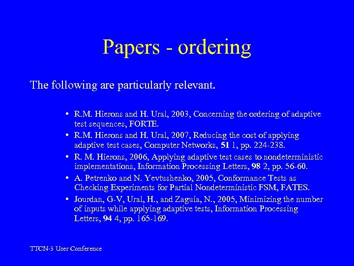 Papers - ordering The following are particularly relevant. • R. M. Hierons and H.