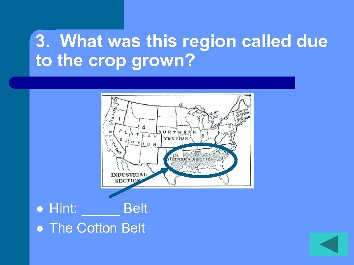 3. What was this region called due to the crop grown? l l Hint: