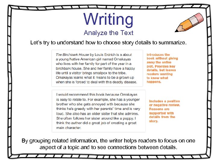 Writing Analyze the Text Let’s try to understand how to choose story details to