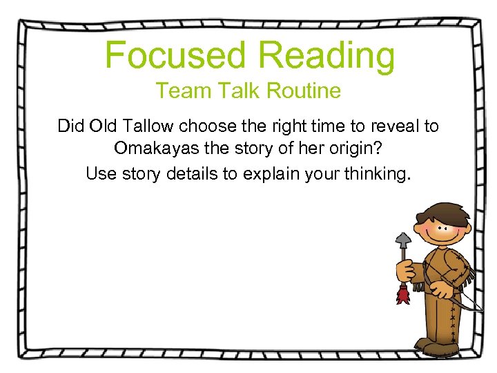Focused Reading Team Talk Routine Did Old Tallow choose the right time to reveal