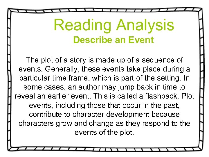 Reading Analysis Describe an Event The plot of a story is made up of