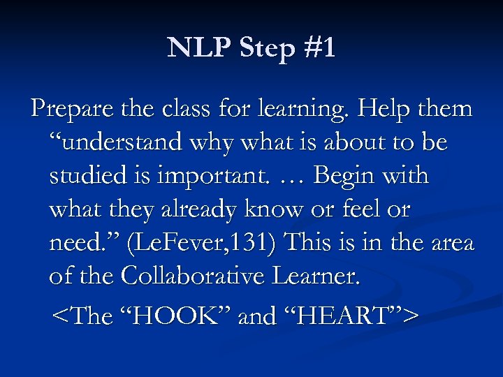 NLP Step #1 Prepare the class for learning. Help them “understand why what is
