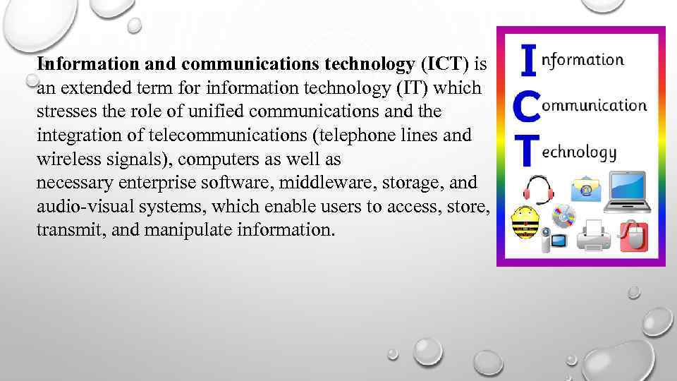 Information and communications technology (ICT) is an extended term for information technology (IT) which