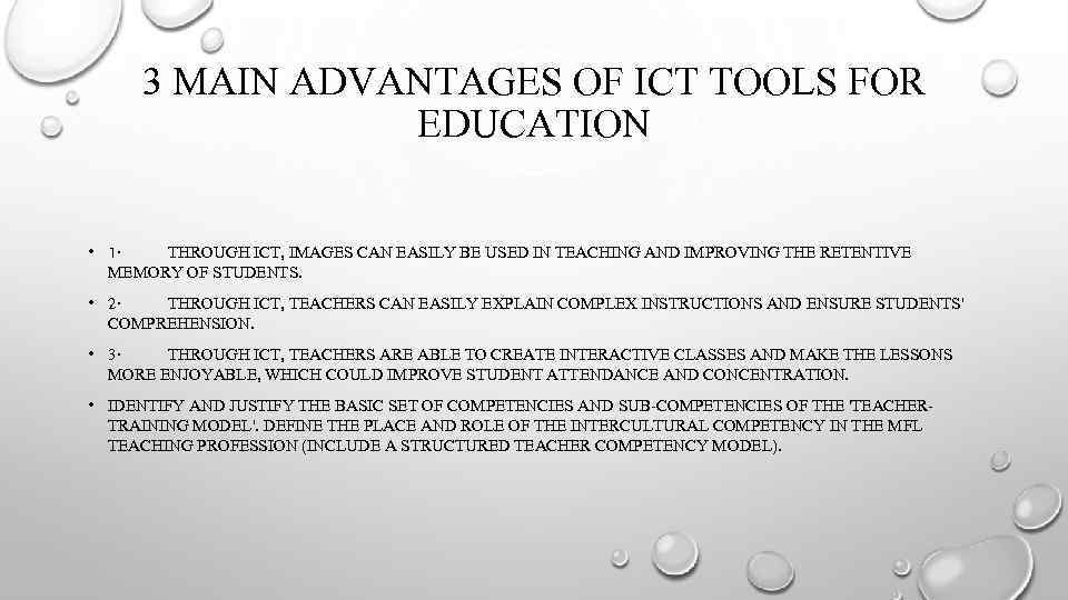 3 MAIN ADVANTAGES OF ICT TOOLS FOR EDUCATION • 1‧ THROUGH ICT, IMAGES CAN