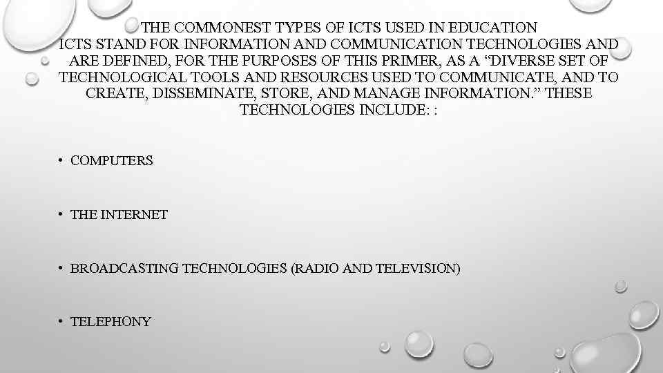 THE COMMONEST TYPES OF ICTS USED IN EDUCATION ICTS STAND FOR INFORMATION AND COMMUNICATION