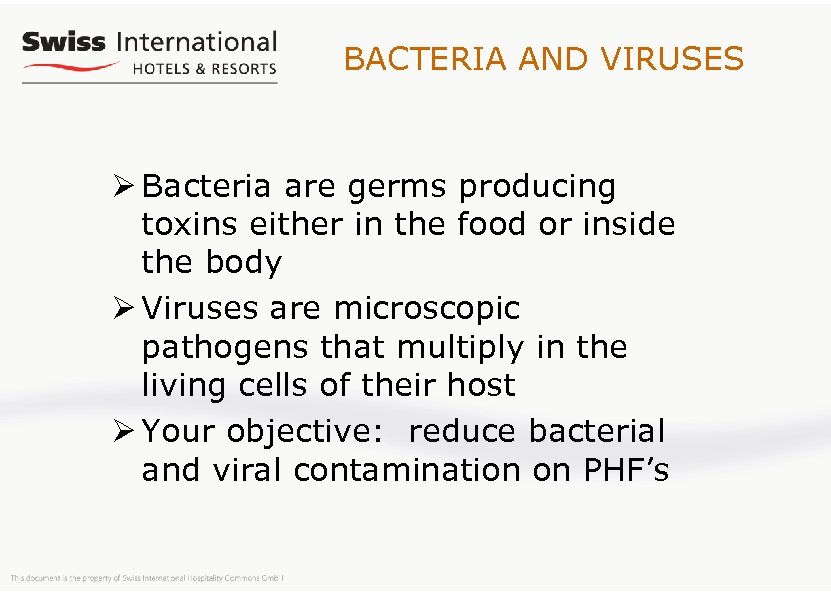 BACTERIA AND VIRUSES Ø Bacteria are germs producing toxins either in the food or