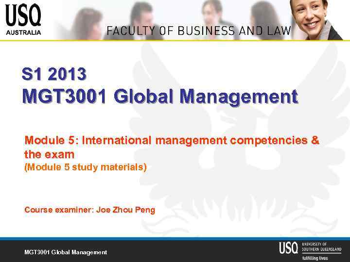 S 1 2013 MGT 3001 Global Management 7) Module 5: International management competencies &