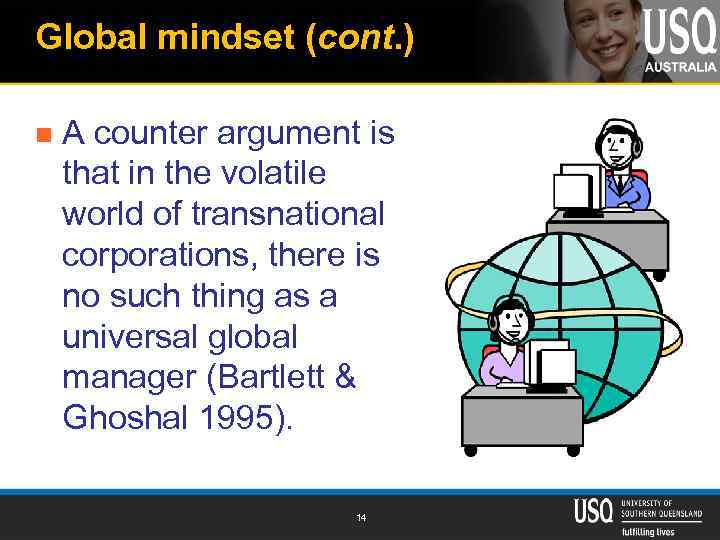 Global mindset (cont. ) n A counter argument is that in the volatile world