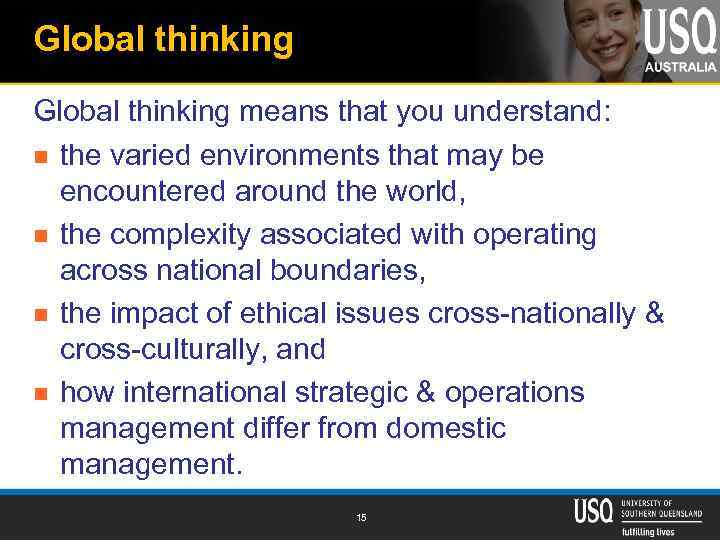 Global thinking means that you understand: n the varied environments that may be encountered