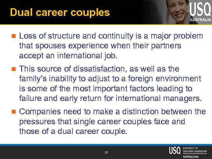 Dual career couples n Loss of structure and continuity is a major problem that