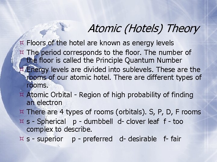 Atomic (Hotels) Theory Floors of the hotel are known as energy levels The period