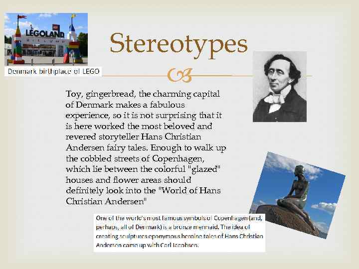 Stereotypes Toy, gingerbread, the charming capital of Denmark makes a fabulous experience, so it