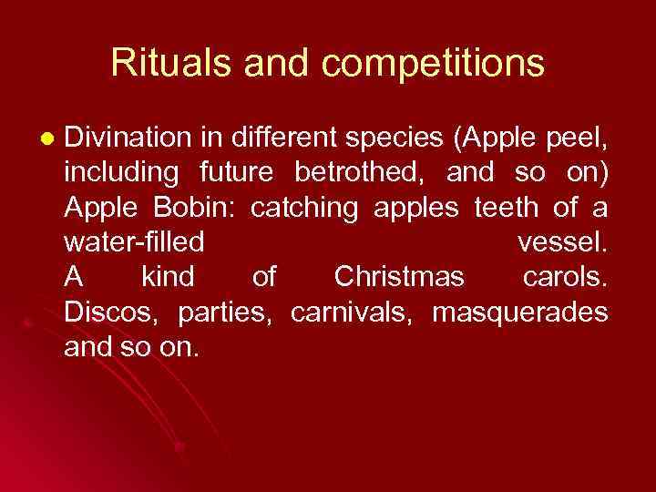 Rituals and competitions l Divination in different species (Apple peel, including future betrothed, and