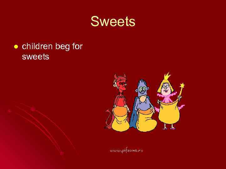 Sweets l children beg for sweets 