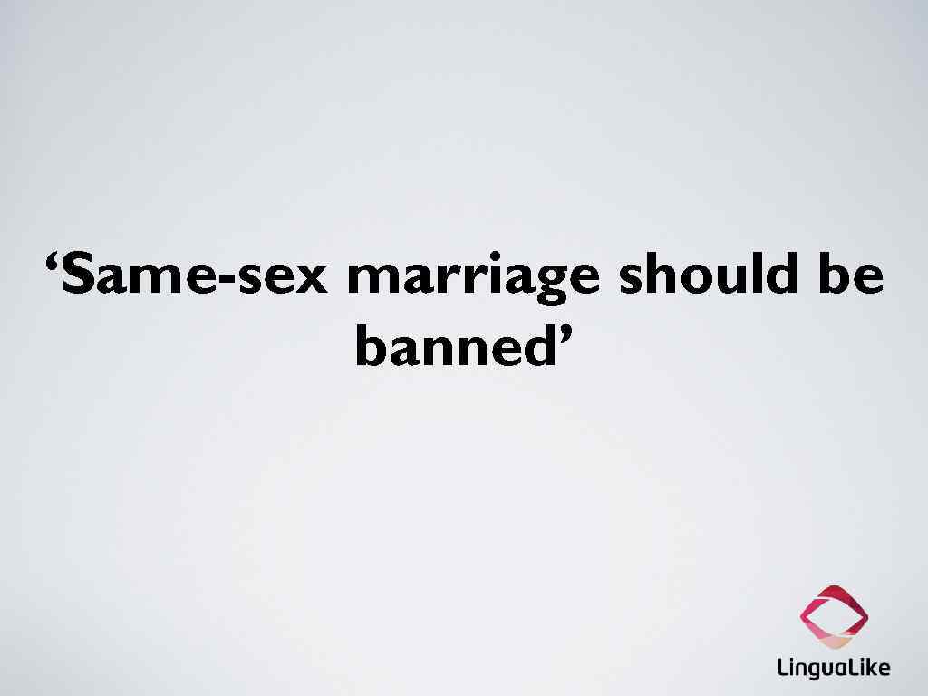 ‘Same-sex marriage should be banned’ 