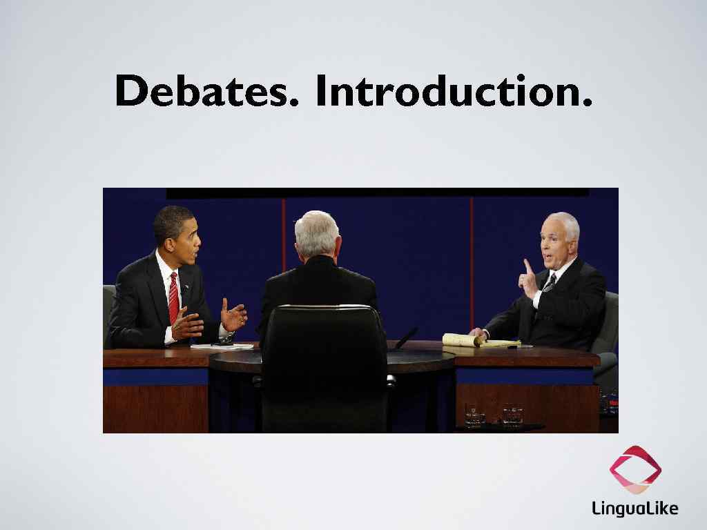 Debates. Introduction. 