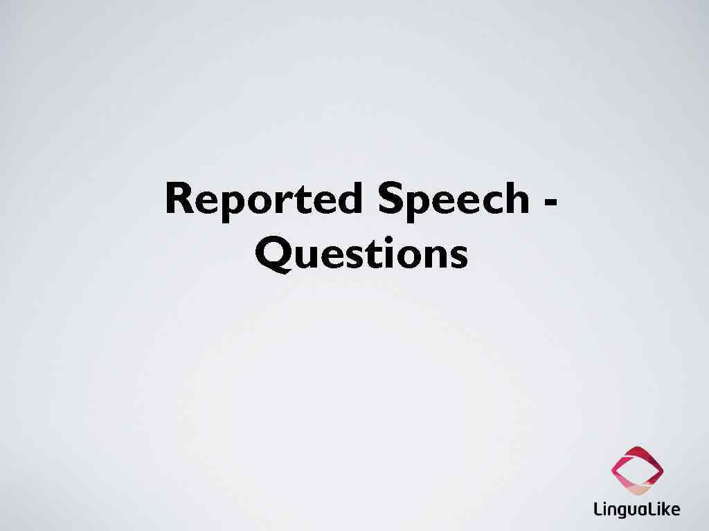 Reported Speech Questions 