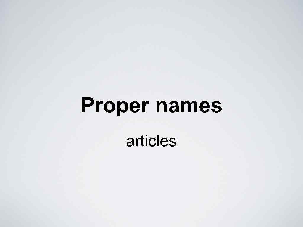 Proper names articles 