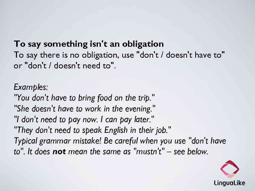 To say something isn't an obligation To say there is no obligation, use 