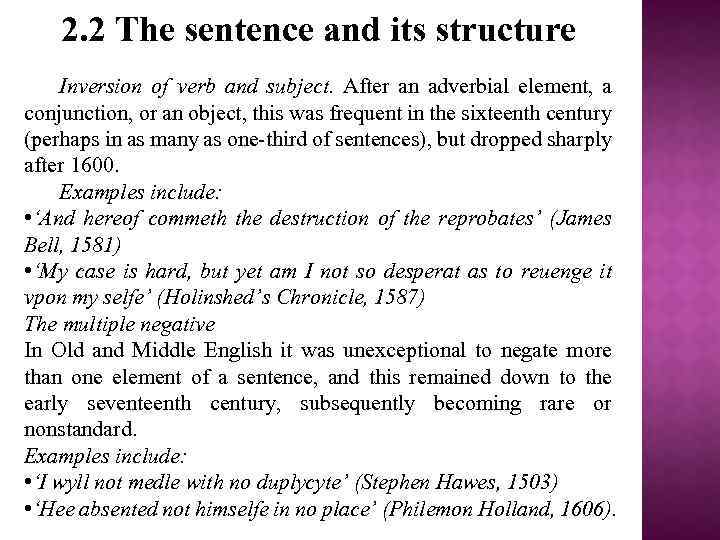 2. 2 The sentence and its structure Inversion of verb and subject. After an