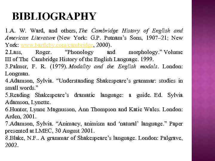 BIBLIOGRAPHY 1. A. Ward, and others, The Cambridge History of English and American Literature