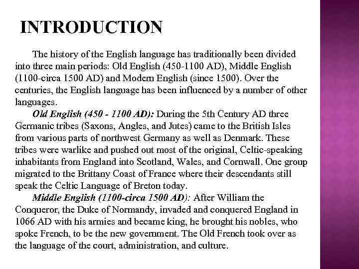 INTRODUCTION The history of the English language has traditionally been divided into three main