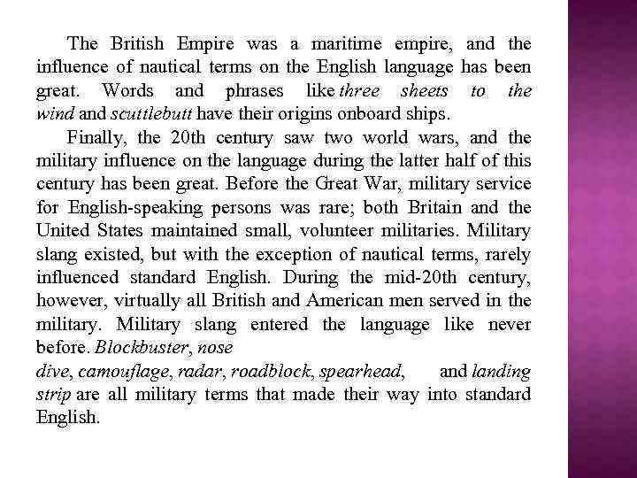 The British Empire was a maritime empire, and the influence of nautical terms on