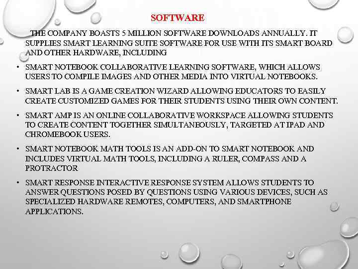SOFTWARE THE COMPANY BOASTS 5 MILLION SOFTWARE DOWNLOADS ANNUALLY. IT SUPPLIES SMART LEARNING SUITE