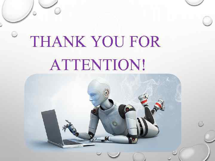 THANK YOU FOR ATTENTION! 