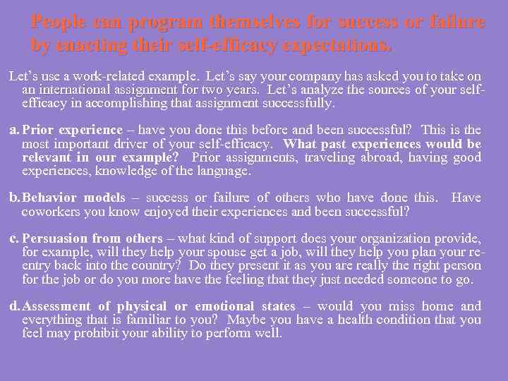 People can program themselves for success or failure by enacting their self-efficacy expectations. Let’s