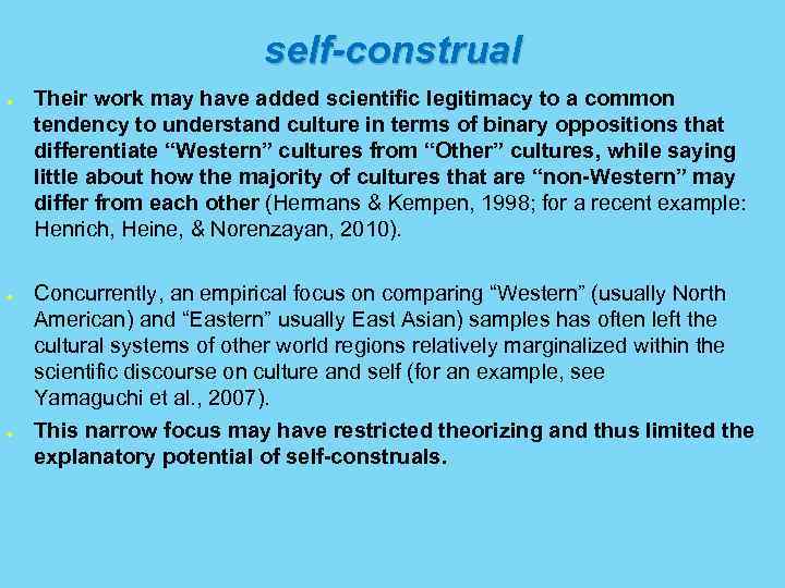 self-construal ● ● ● Their work may have added scientific legitimacy to a common