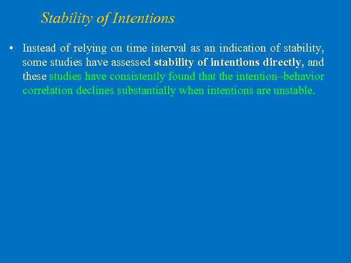 Stability of Intentions • Instead of relying on time interval as an indication of