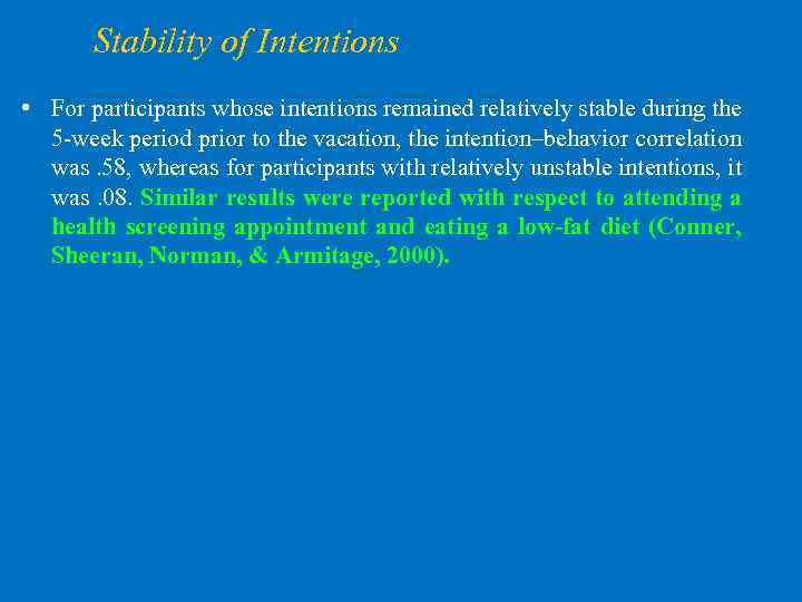 Stability of Intentions • For participants whose intentions remained relatively stable during the 5