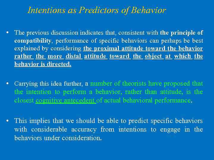 Intentions as Predictors of Behavior • The previous discussion indicates that, consistent with the