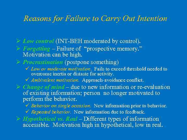 Reasons for Failure to Carry Out Intention Ø Low control (INT-BEH moderated by control).