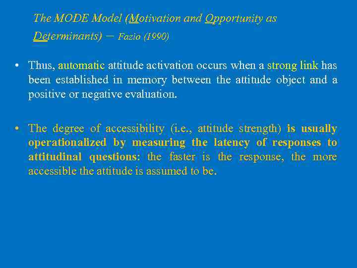 The MODE Model (Motivation and Opportunity as Determinants) – Fazio (1990) • Thus, automatic