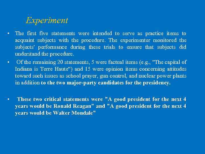 Experiment • The first five statements were intended to serve as practice items to