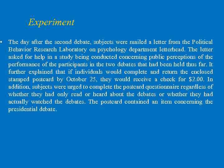 Experiment • The day after the second debate, subjects were mailed a letter from