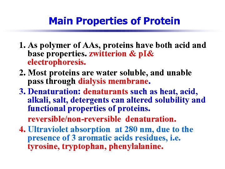 Main Properties of Protein 1. As polymer of AAs, proteins have both acid and