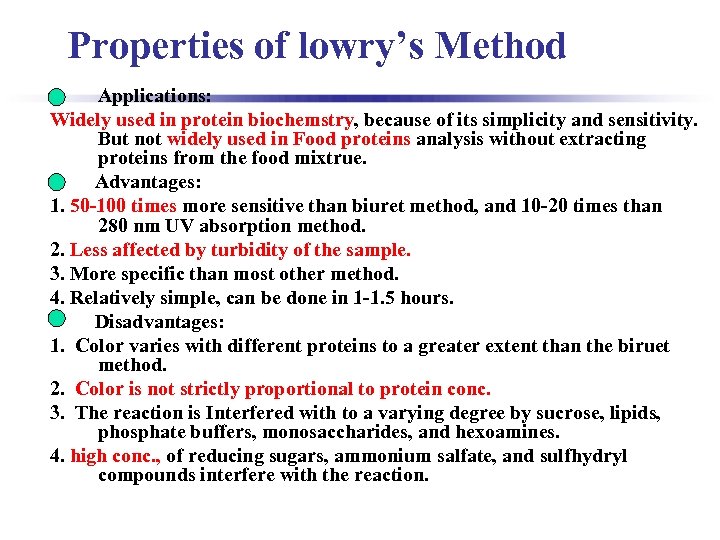 Properties of lowry’s Method Applications: Widely used in protein biochemstry, because of its simplicity