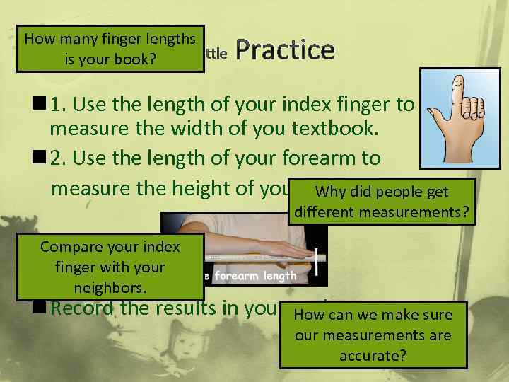 How many finger lengths little is your book? A Practice n 1. Use the
