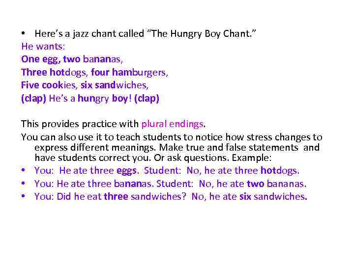  • Here’s a jazz chant called “The Hungry Boy Chant. ” He wants: