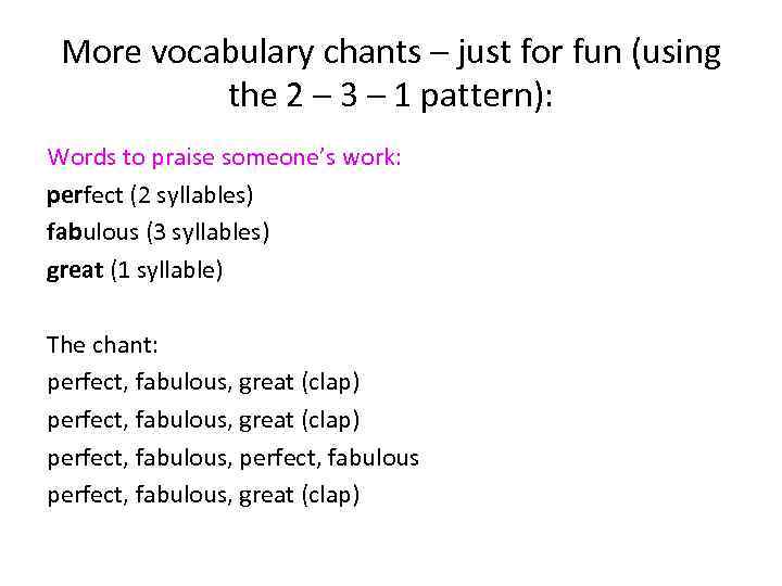 More vocabulary chants – just for fun (using the 2 – 3 – 1